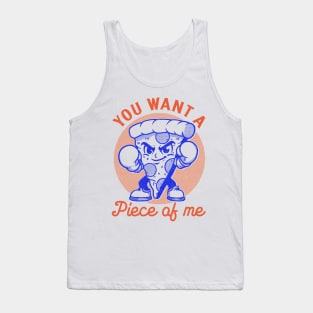 You want a piece of me Tank Top